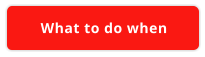 What to do when